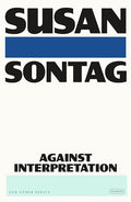 Against Interpretation: And Other Essays - Paperback
