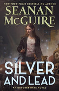 Silver and Lead: An October Daye Novel - Hardcover