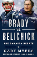 Brady vs. Belichick: The Dynasty Debate - Hardcover
