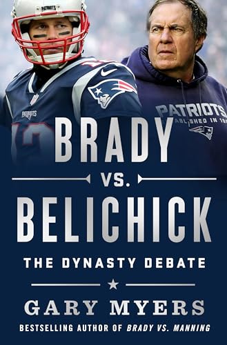 Brady vs. Belichick: The Dynasty Debate - Hardcover
