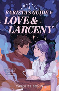 A Barista's Guide to Love & Larceny - Hardcover