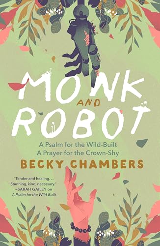 Monk and Robot: A Psalm for the Wild-Built and a Prayer for the Crown-Shy - Paperback
