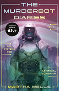 The Murderbot Diaries Vol. 1: All Systems Red, Artificial Condition - Paperback