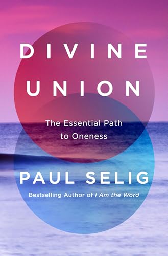 Divine Union: The Essential Path to Oneness - Hardcover