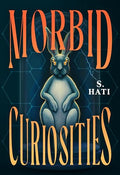 Morbid Curiosities - Hardcover