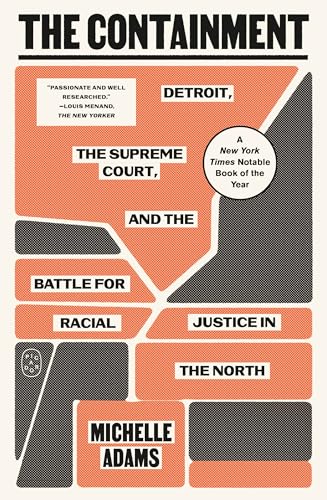 The Containment: Detroit, the Supreme Court, and the Battle for Racial Justice in the North - Paperback