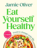 Eat Yourself Healthy: Food to Change Your Life [American Measurements] - Hardcover