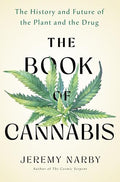 The Book of Cannabis: The History and Future of the Plant and the Drug - Hardcover