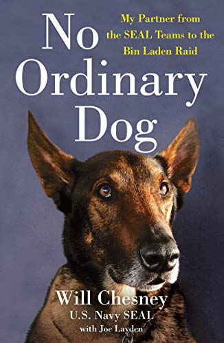 No Ordinary Dog: My Partner from the Seal Teams to the Bin Laden Raid - Paperback