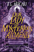 Our Lady of Mysterious Ailments - Paperback