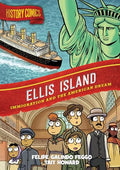 History Comics: Ellis Island: Immigration and the American Dream - Hardcover