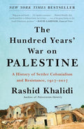 The Hundred Years' War on Palestine: A History of Settler Colonialism and Resistance, 1917-2017 - Paperback