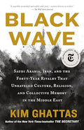 Black Wave: Saudi Arabia, Iran, and the Forty-Year Rivalry That Unraveled Culture, Religion, and Collective Memory in the Middle East - Paperback
