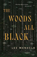 The Woods All Black - Hardcover