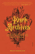 Dark Archives: A Librarian's Investigation Into the Science and History of Books Bound in Human Skin - Paperback