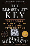 The Immortality Key: The Secret History of the Religion with No Name - Paperback