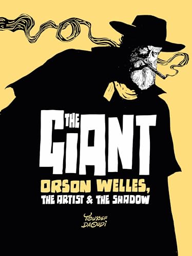 The Giant: Orson Welles, the Artist and the Shadow - Hardcover