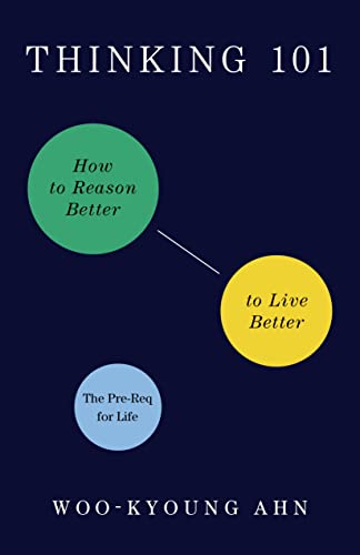 Thinking 101: How to Reason Better to Live Better - Paperback