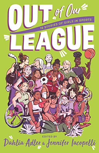 Out of Our League: 16 Stories of Girls in Sports - Paperback