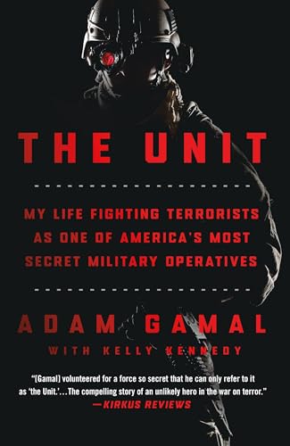 The Unit: My Life Fighting Terrorists as One of America's Most Secret Military Operatives - Paperback