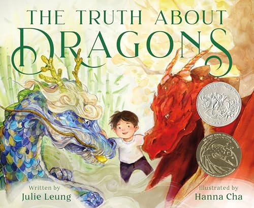 The Truth about Dragons: (Caldecott Honor Book) - Hardcover