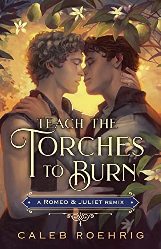 Teach the Torches to Burn: A Romeo & Juliet Remix - Paperback