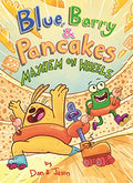 Blue, Barry & Pancakes: Mayhem on Wheels - Hardcover