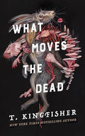 What Moves the Dead - Paperback