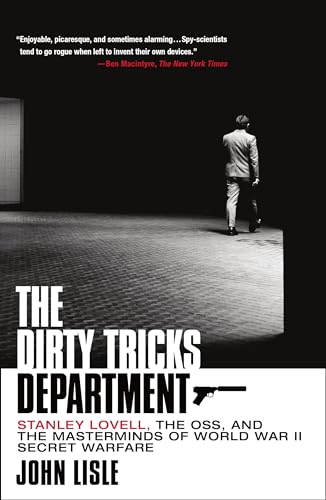 The Dirty Tricks Department: Stanley Lovell, the Oss, and the Masterminds of World War II Secret Warfare - Paperback