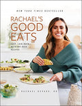 Rachael's Good Eats: Easy, Laid-Back, Nutrient-Rich Recipes - Hardcover