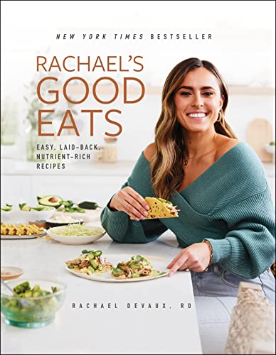 Rachael's Good Eats: Easy, Laid-Back, Nutrient-Rich Recipes - Hardcover