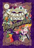 The Antiquarian Sticker Book: Imaginarium: Over 1,000 Exquisite & Enchanting Stickers - Hardcover