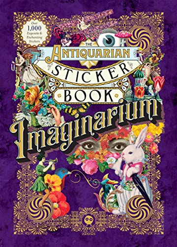 The Antiquarian Sticker Book: Imaginarium: Over 1,000 Exquisite & Enchanting Stickers - Hardcover