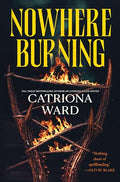Nowhere Burning - Hardcover
