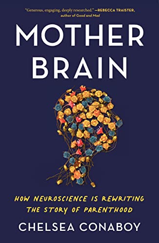 Mother Brain: How Neuroscience Is Rewriting the Story of Parenthood - Paperback