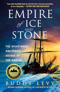 Empire of Ice and Stone: The Disastrous and Heroic Voyage of the Karluk - Paperback