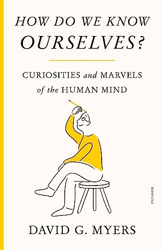How Do We Know Ourselves?: Curiosities and Marvels of the Human Mind - Paperback