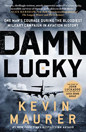Damn Lucky: One Man's Courage During the Bloodiest Military Campaign in Aviation History - Paperback