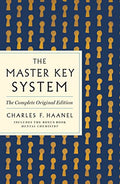 The Master Key System: The Complete Original Edition: Also Includes the Bonus Book Mental Chemistry (GPS Guides to Life) - Paperback