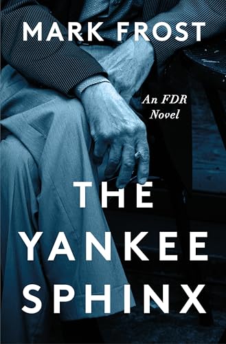 The Yankee Sphinx: An FDR Novel - Hardcover