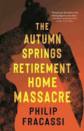 The Autumn Springs Retirement Home Massacre - Hardcover