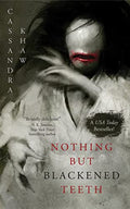 Nothing But Blackened Teeth - Paperback