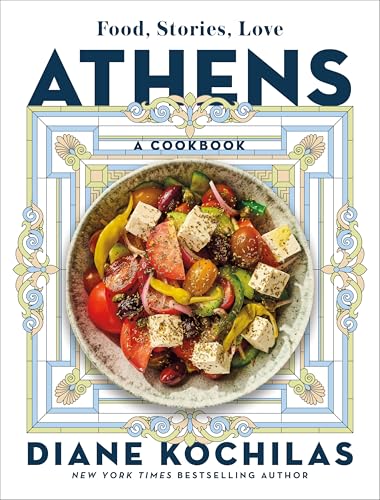 Athens: Food, Stories, Love: A Cookbook - Hardcover