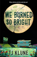 We Burned So Bright - Hardcover