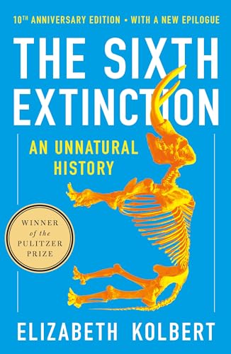The Sixth Extinction (10th Anniversary Edition): An Unnatural History - Paperback