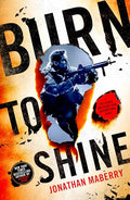 Burn to Shine: A Joe Ledger and Rogue Team International Novel - Paperback