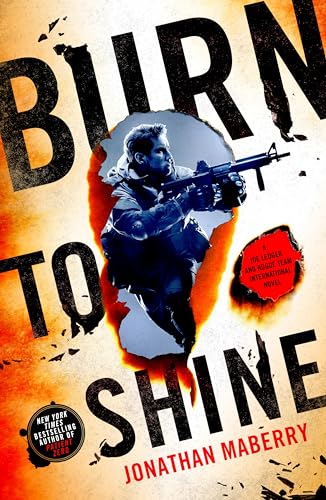 Burn to Shine: A Joe Ledger and Rogue Team International Novel - Paperback