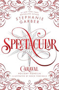 Spectacular: A Caraval Holiday Novella - Hardcover