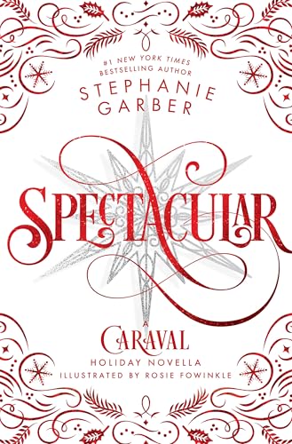 Spectacular: A Caraval Holiday Novella - Hardcover