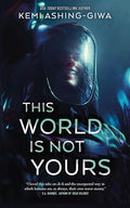 This World Is Not Yours - Paperback